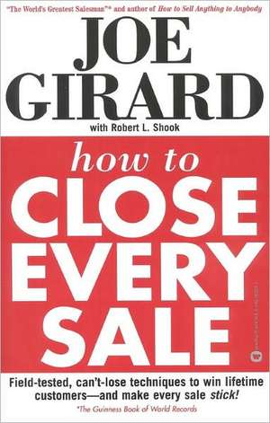 How to Close Every Sale de Joe Girard