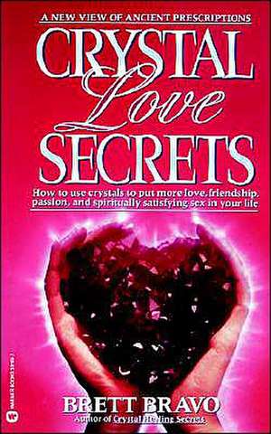 Crystal Love Secrets de Brett Bravo