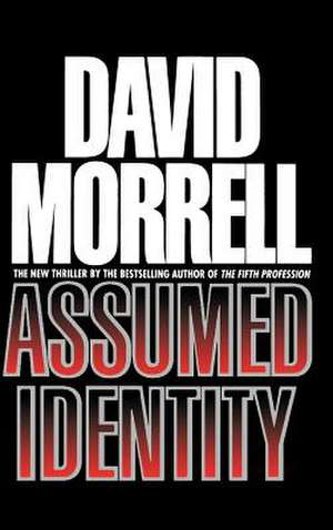 Assumed Identity de David R. Morrell