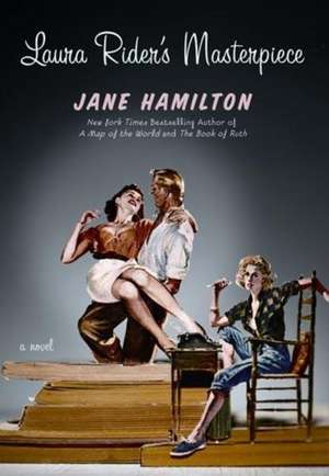 Laura Rider's Masterpiece de Jane Hamilton