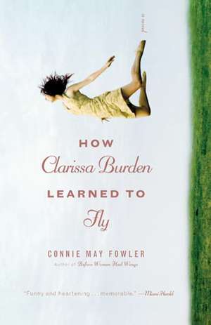 How Clarissa Burden Learned to Fly de Connie May Fowler