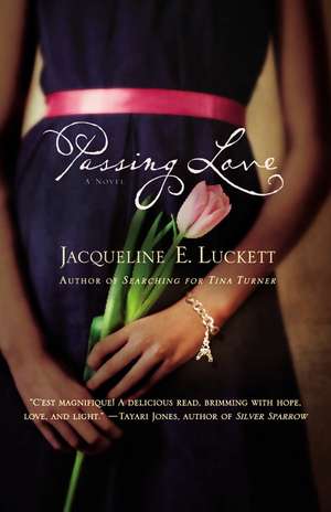 Passing Love de Jacqueline E. Luckett