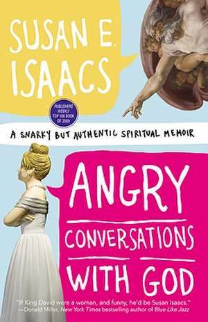 Angry Conversations with God: A Snarky but Authentic Spiritual Memoir de Susan E. Isaacs