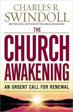 The Church Awakening: An Urgent Call for Renewal de Charles R. Swindoll