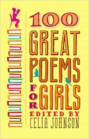 100 Great Poems for Girls de Celia Johnson