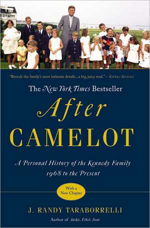 After Camelot: A Personal History of the Kennedy Family--1968 to the Present de J. Randy Taraborrelli