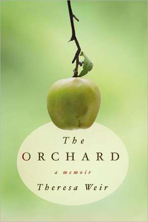 The Orchard: A Memoir de Theresa Weir