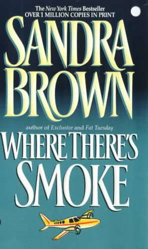 Where There's Smoke de Sandra Brown