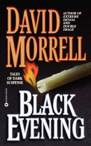 Black Evening: Tales of Dark Suspense de David Morrell