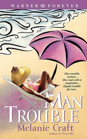 Man Trouble de Melanie Craft