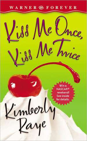 Kiss Me Once, Kiss Me Twice de Kimberly Raye