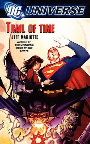 DC Universe: Trail of Time de Jeff Mariotte