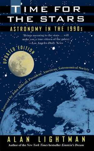 Time for the Stars: Astronomy in the 1990s de Alan Lightman