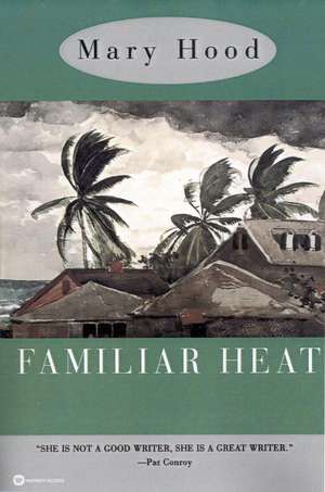 Familiar Heat de Mary Hood