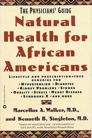 Natural Health for African Americans: The Physicians' Guide de Marcellus A. Walker