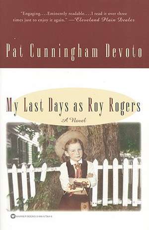 My Last Days as Roy Rogers de Pat Cunningham Devoto