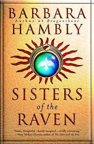 Sisters of the Raven de Barbara Hambly