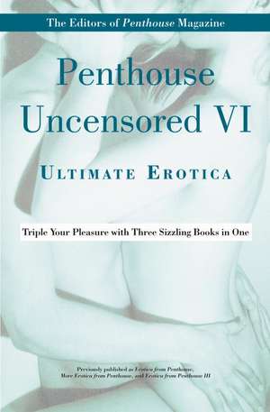 Penthouse Uncensored VI: Ultimate Erotica de Penthouse International