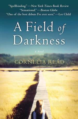 A Field of Darkness de Cornelia Read