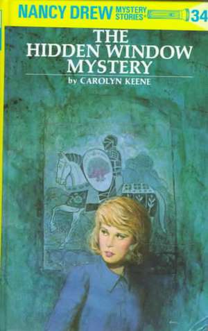 Nancy Drew 34: The Hidden Window Mystery de Carolyn Keene