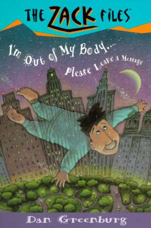 Zack Files 06: I'm Out of My Body...Please Leave a Message de J. Holub