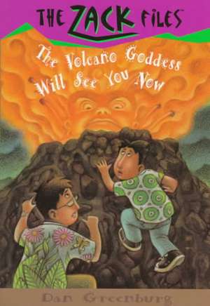 The Volcano Goddess Will See You Now de Dan Greenburg