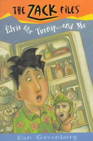 Zack Files 14: Elvis, the Turnip, and Me de Dan Greenburg