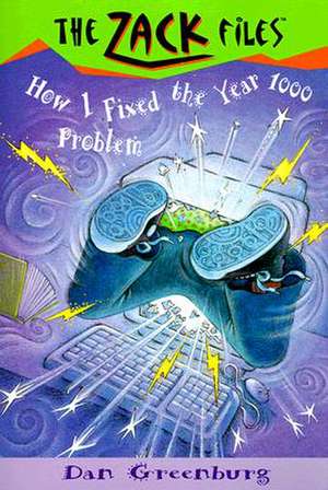 Zack Files 18: How I Fixed the Year 1000 Problem de Dan Greenburg