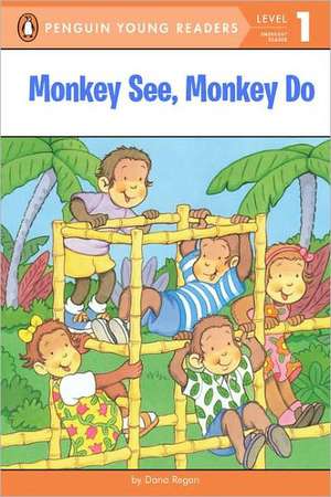 Monkey See, Monkey Do de Dana Regan