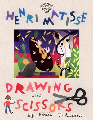 Henri Matisse: Drawing with Scissors de Jane O'Connor