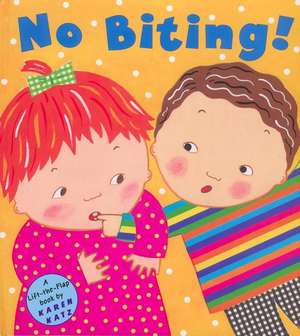 No Biting! de Karen Katz