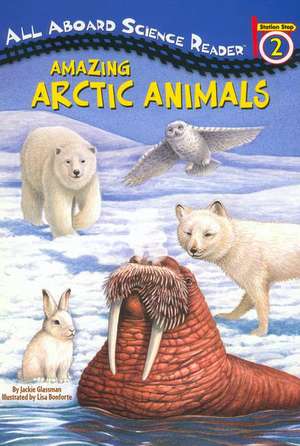 Amazing Arctic Animals de Jackie Glassman