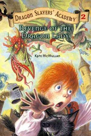 Revenge of the Dragon Lady de Kate McMullan