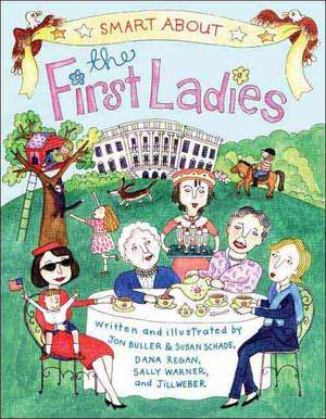 Smart about the First Ladies: Smart about History de Jon Buller