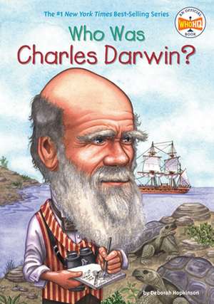 Who Was Charles Darwin? de Deborah Hopkinson