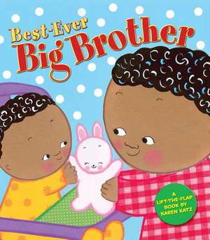 Best-Ever Big Brother de Karen Katz