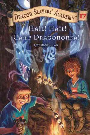 Hail! Hail! Camp Dragononka! de Kate McMullan