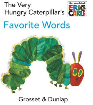 The Very Hungry Caterpillar's Favorite Words de Eric Carle