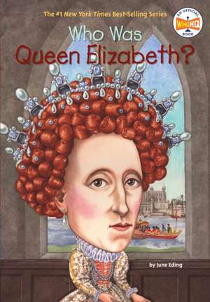 Who Was Queen Elizabeth? de June Eding