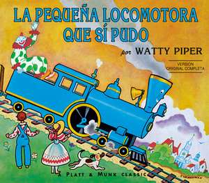 La Pequena Locomotora Que Si Pudo = The Little Engine That Could de Pseud Piper, Watty