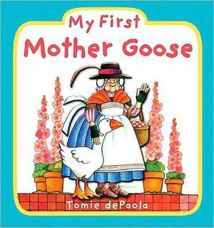 My First Mother Goose de Tomie De Paola