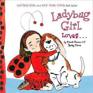 Ladybug Girl Loves... de Jacky Davis