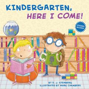 Kindergarten, Here I Come! de D. J. Steinberg