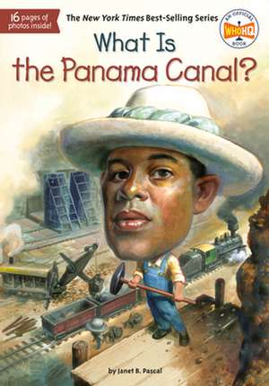 What Is the Panama Canal? de Janet B. Pascal