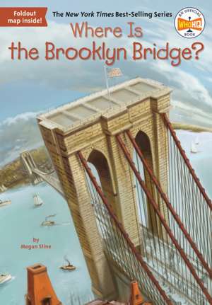 Where Is the Brooklyn Bridge? de Megan Stine