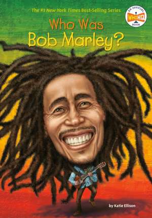 Who Was Bob Marley? de Katie Ellison