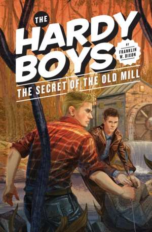 The Secret of the Old Mill de Franklin W. Dixon