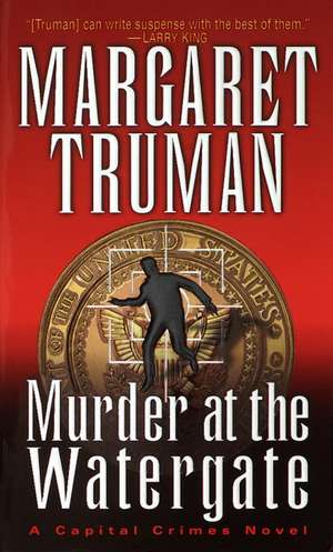 Murder at the Watergate de Margaret Truman