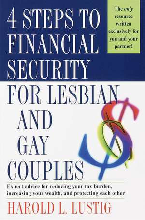 4 Steps to Financial Security for Lesbian and Gay Couples de Harold L. Lustig