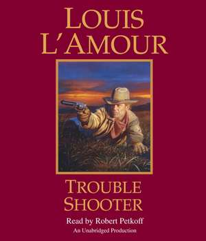 Trouble Shooter de Louis L'Amour